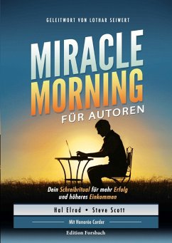 Miracle Morning für Autoren (eBook, ePUB) - Corder, Honorée; Elrod, Hal; Scott, Steve