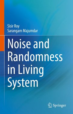 Noise and Randomness in Living System (eBook, PDF) - Roy, Sisir; Majumdar, Sarangam