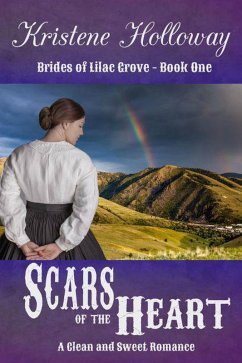 Scars of the Heart (Brides of Lilac Grove) (eBook, ePUB) - Holloway, Kristene