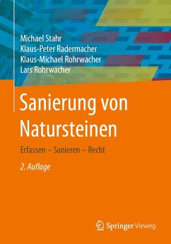 Sanierung von Natursteinen (eBook, PDF) - Stahr, Michael; Radermacher, Klaus-Peter; Rohrwacher, Klaus-Michael; Rohrwacher, Lars