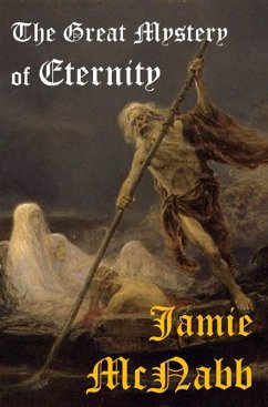The Great Mystery of Eternity (eBook, ePUB) - McNabb, Jamie