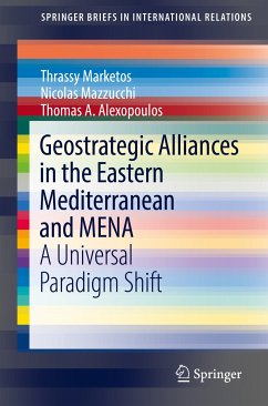 Geostrategic Alliances in the Eastern Mediterranean and MENA (eBook, PDF) - Marketos, Thrassy; Mazzucchi, Nicolas; Alexopoulos, Thomas A.