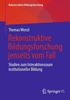 Rekonstruktive Bildungsforschung jenseits vom Fall (eBook, PDF) - Wenzl, Thomas