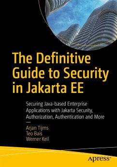 The Definitive Guide to Security in Jakarta EE (eBook, PDF) - Tijms, Arjan; Bais, Teo; Keil, Werner