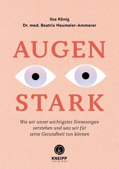 Augenstark (eBook, ePUB) - König, Ilse; Neumaier-Ammerer, Beatrix