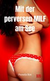 Mit der perversen MILF am See (eBook, ePUB)