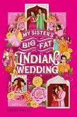 My Sister's Big Fat Indian Wedding (eBook, ePUB)