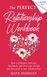 The Perfect Relationship Workbook: How... - Bild 1