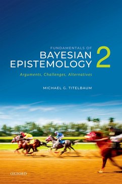 Fundamentals of Bayesian Epistemology 2 (eBook, ePUB) - Titelbaum, Michael G.
