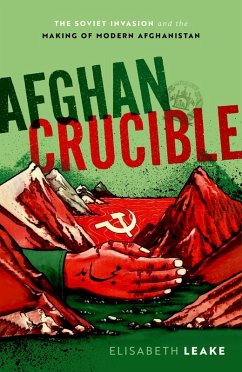 Afghan Crucible (eBook, PDF) - Leake, Elisabeth