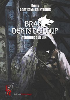 Bran Dents de Loup - Tome 3 (eBook, ePUB) - Gratier de Saint Louis, Rémy