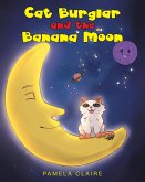 Cat Burglar and the Banana Moon (eBook, ePUB)