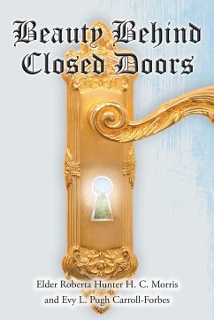 Beauty Behind Closed Doors (eBook, ePUB) - Roberta Hunter H. C. Morris, Elder; Carroll-Forbes, Evy L. Pugh
