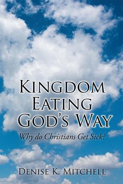 Kingdom Eating God's Way (eBook, ePUB) - Mitchell, Denise K.