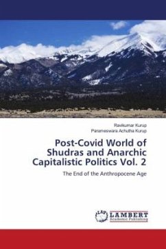 Post-Covid World of Shudras and Anarchic Capitalistic Politics Vol. 2 - Kurup, Ravikumar;Achutha Kurup, Parameswara