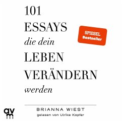 101 Essays, die dein Leben verändern werden (MP3-Download) - Wiest, Brianna