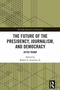 Cover The Future of the Presidency, Journalism, and Democracy (eBook, ePUB)