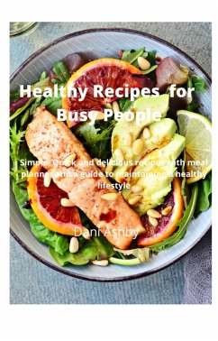 Healthy Recipes for Busy People (eBook, ePUB) - Ashby, Dani