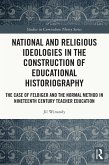 National and Religious Ideologies in the Construction of Educational Historiography (eBook, PDF)
