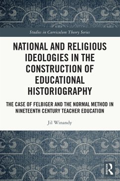 National and Religious Ideologies in the Construction of Educational Historiography (eBook, PDF) - Winandy, Jil