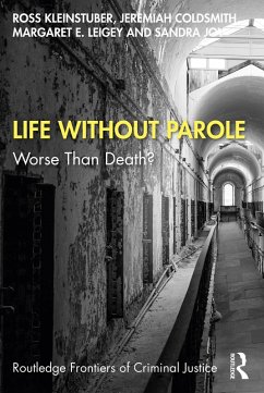 Life Without Parole (eBook, PDF) - Kleinstuber, Ross; Coldsmith, Jeremiah; Leigey, Margaret; Joy, Sandra
