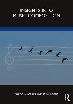 Insights into Music Composition (eBook, PDF) - Young, Gregory; Roens, Steve