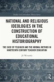 National and Religious Ideologies in the Construction of Educational Historiography (eBook, ePUB)