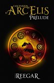 L'Ascension d'Arc'Elis   Prélude (eBook, ePUB)