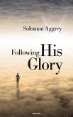 Following His Glory (eBook, ePUB)