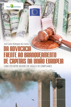 Da advocacia frente ao branqueamento de capitais na União Europeia (eBook, ePUB) - Santos, José Carlos Rodrigues dos