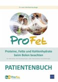 ProFet Proteine, Fette und Kohlenhydrate beim Bolen beachten, Patientenbuch ProFet Proteine, Fette und Kohlenhydrate beim Bolen beachten, Patientenbuch