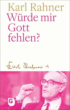 Würde mir Gott fehlen? - Rahner, Karl