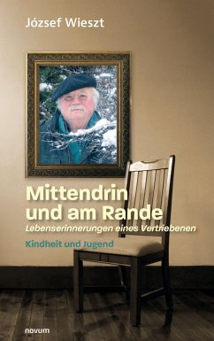 Mittendrin und am Rande - Lebenserinnerungen eines Vertriebenen (eBook, ePUB) - Wieszt, József