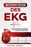 Interpretation des EKG: Ein praktischer und intuitiver Ratgeber, um EKG zu lesen und zur Diagnose und Behandlung von Arrhythmien (eBook, ePUB)