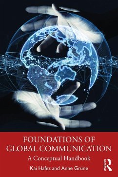 Foundations of Global Communication (eBook, PDF) - Hafez, Kai; Grüne, Anne