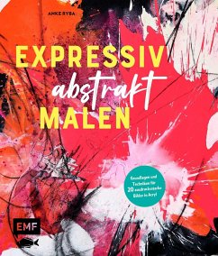 Expressiv abstrakt malen - Ryba, Anke