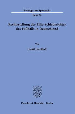 Rechtsstellung der Elite-Schiedsrichter des Fußballs in Deutschland - Breetholt, Gerrit