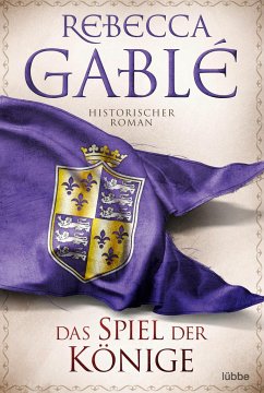 Das Spiel der Könige / Waringham Saga Bd.3 - Gablé, Rebecca