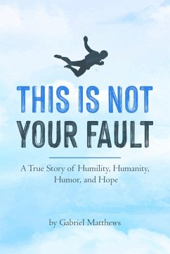 This Is Not Your Fault (eBook) (eBook, ePUB) - Matthews, Gabriel
