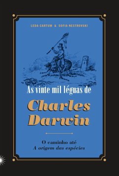 As Vinte Mil Léguas de Charles Darwin (eBook, ePUB) - Nestrovski, Sofia; Cartum, Leda