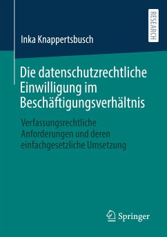 Die datenschutzrechtliche Einwilligung im Beschäftigungsverhältnis - Knappertsbusch, Inka