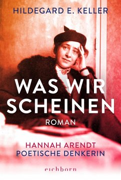 Was wir scheinen - Keller, Hildegard E.