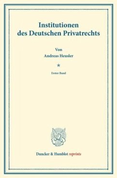 Institutionen des Deutschen Privatrechts. - Heusler, Andreas