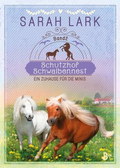 Ein Zuhause für die Minis / Schutzhof Schwalbennest Bd.2 - Lark, Sarah