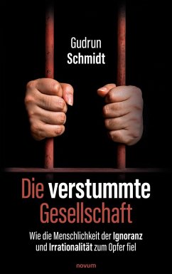 Die verstummte Gesellschaft (eBook, ePUB) - Schmidt, Gudrun