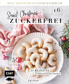 Mein Adventskalender-Backbuch: Sweet Christmas - zuckerfrei - Riederle, Felicitas;Stech, Alexandra