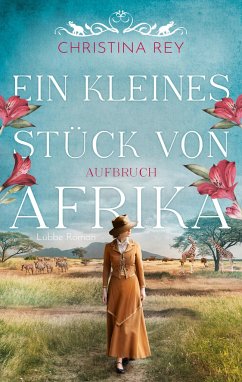 Aufbruch / Ein kleines Stück von Afrika Bd.1 - Rey, Christina