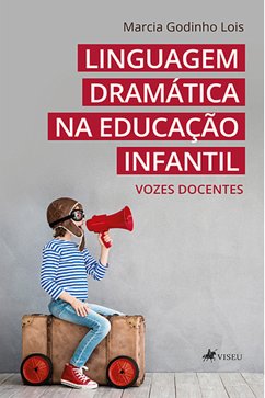 Linguagem dramática na educação infantil (eBook, ePUB) - Lois, Marcia Godinho