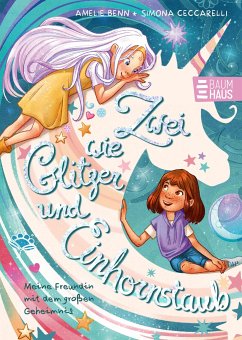 Meine beste Freundin mit dem großen Geheimnis / Zwei wie Glitzer und Einhornstaub Bd.1 - Benn, Amelie