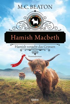 Hamish Macbeth vergeht das Grinsen / Hamish Macbeth Bd.13 - Beaton, M. C.